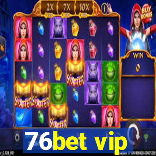 76bet vip